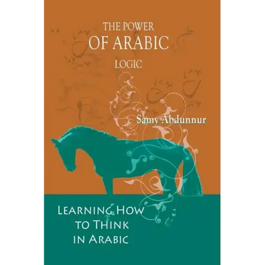 The Power of Arabic Logic: Learning How to Think in Arabic