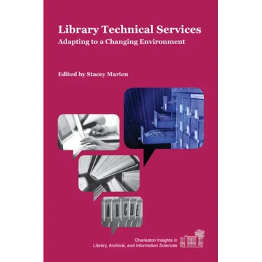 Library Technical Services: Adapting to a Changing Environment