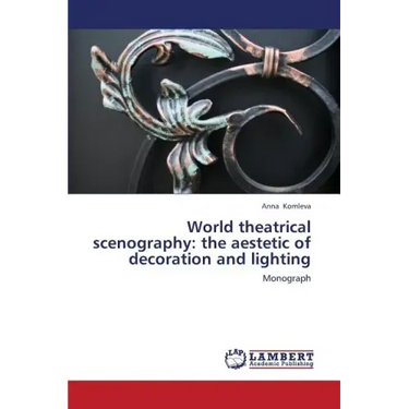 World Theatrical Scenography: The Aestetic of Decoration and Lighting