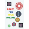 draw for your dreams: drawing great mandalas
