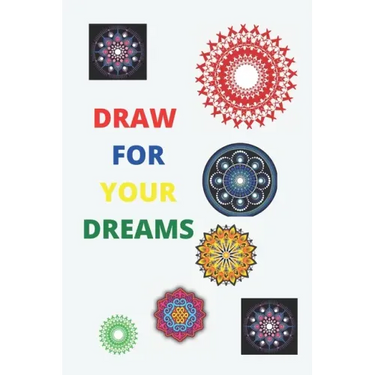 draw for your dreams: drawing great mandalas