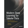 Modern Deep Learning for Tabular Data: Novel Approaches to Common Modeling Problems