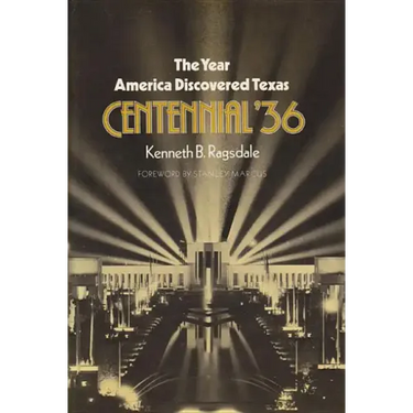 The Year America Discovered Texas Centennial '36