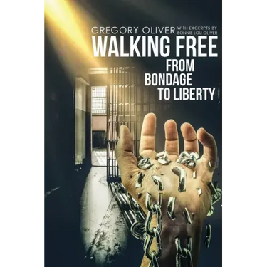 Walking Free: From Bondage To Liberty