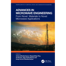 Advances in Microwave Engineering: From Novel Materials to Novel Microwave Applications