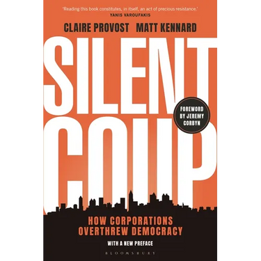 Silent Coup: How Corporations Overthrew Democracy