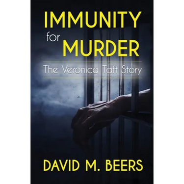 Immunity for Murder: The Veronica Taft Story