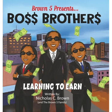 Bo$$ Brother$: Learning To Earn