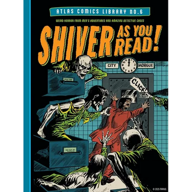 The Atlas Comics Library No. 6: Shiver as You Read!