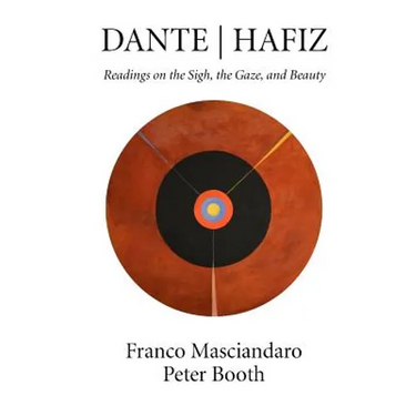 Dante Hafiz: Readings on the Sigh, the Gaze, and Beauty