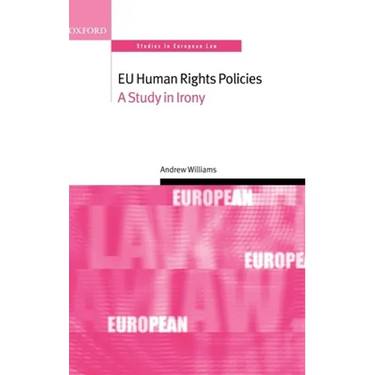 Eu Human Rights Policies: A Study in Irony