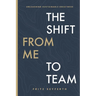 The Shift from Me to Team: Unleashing Sustainable Greatness