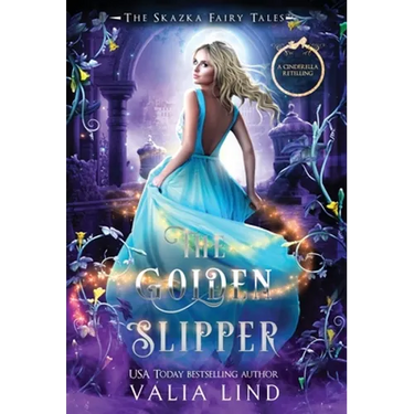 The Golden Slipper: A Cinderella Retelling