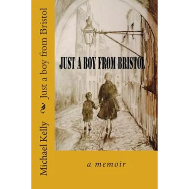 Just a Boy from Bristol: A Memoir
