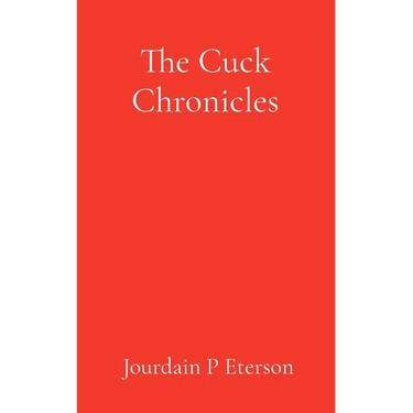 The Cuck Chronicles: A Political Love Story