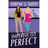 Imperfectly Perfect