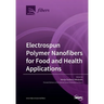 Electrospun Polymer Nanofibers for Food and Health Applications