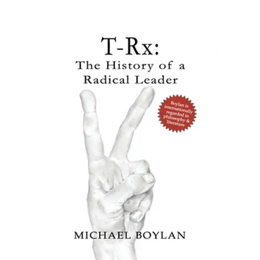 T-Rx: The History of a Radical Leader