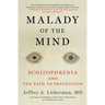Malady of the Mind: Schizophrenia and the Path to Prevention