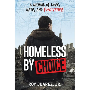 Homeless by Choice: A Memoir of Love, Hate, and Forgiveness