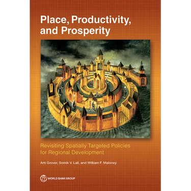 Place, Productivity, and Prosperity: Revisiting Spatially Targeted Policies for Regional Development