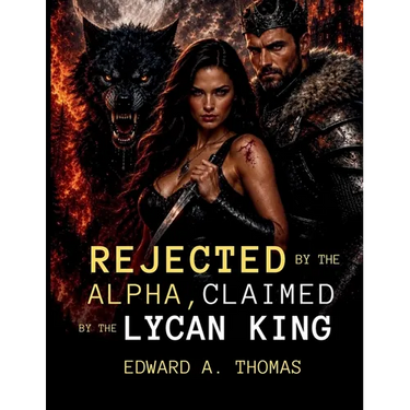Rejected by the Alpha, Claimed by the Lycan King: The Bloodline She Was Never Told She Had