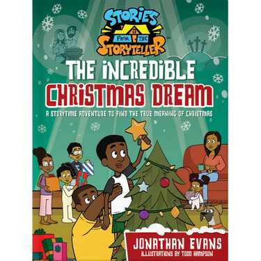 The Incredible Christmas Dream: A Storytime Adventure to Find the True Meaning of Christmas