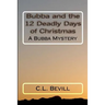 Bubba and the 12 Deadly Days of Christmas: A Bubba Mystery