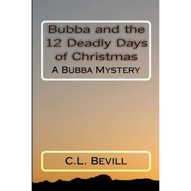 Bubba and the 12 Deadly Days of Christmas: A Bubba Mystery