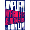 Amplify!: My Fight for Asian America