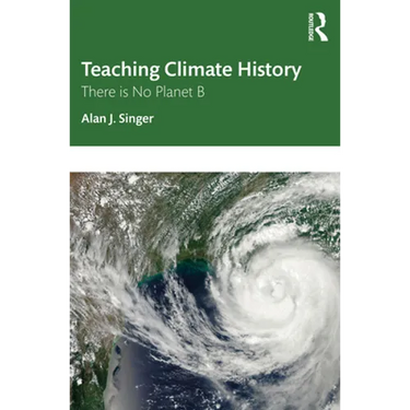 Teaching Climate History: There Is No Planet B
