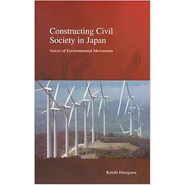 Constructing Civil Society in Japan: Voices of Environmental Movements Volume 3
