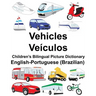 English-Portuguese (Brazilian) Vehicles/Veículos Children's Bilingual Picture Dictionary