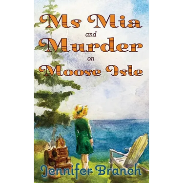 Ms. Mia and Murder on Moose Isle