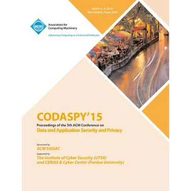 CODASPY 15 Fifth ACM Conference on Data and Application Security and Privacy