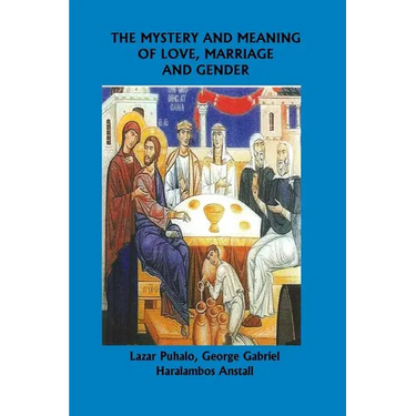 The Mystery and Meaning of Love, Marriage and Gender