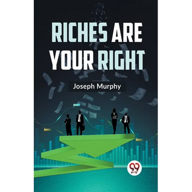 Riches Are Your Right