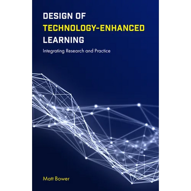 Design of Technology-Enhanced Learning: Integrating Research and Practice