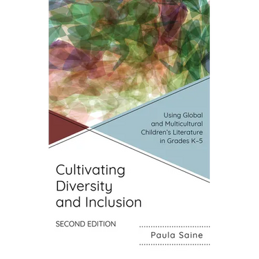 Cultivating Diversity and Inclusion: Using Global and Multicultural Children's Literature in Grades K-5