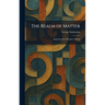 The Realm of Matter: Book Second of Realms of Being