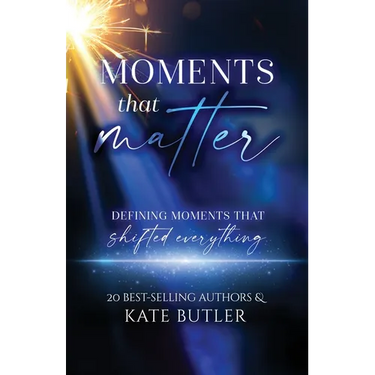 Moments That Matter