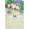 Chickens Eat Pasta: Escape to Umbria