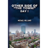 Other Side of "The Town!": Day I