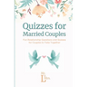 Quizzes for Married Couples: Fun Relationship Questions and Quizzes for Couples to Take Together