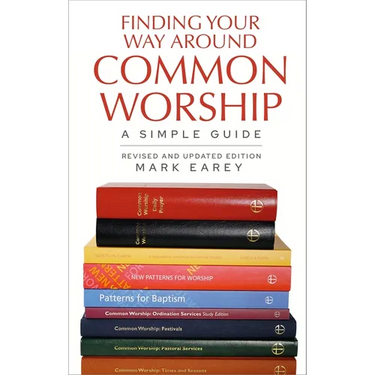 Finding Your Way Around Common Worship 2nd Edition: A Simple Guide