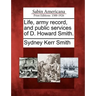 Life, Army Record, and Public Services of D. Howard Smith.