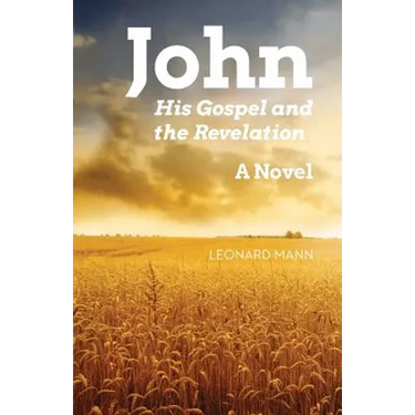 John: His Gospel And The Revelation