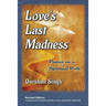 Love's Last Madness: Poems on a Spiritual Path