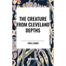 Creature from Cleveland Depths