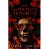 The Violently Departed